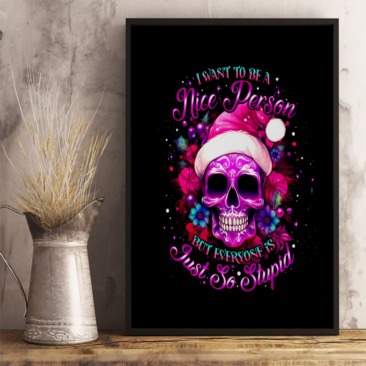 Sugar Skull Santa Canvas Wall Art I Wan't To Be A Nice Person But Everyone Is Just So Stupid - Wonder Print Shop