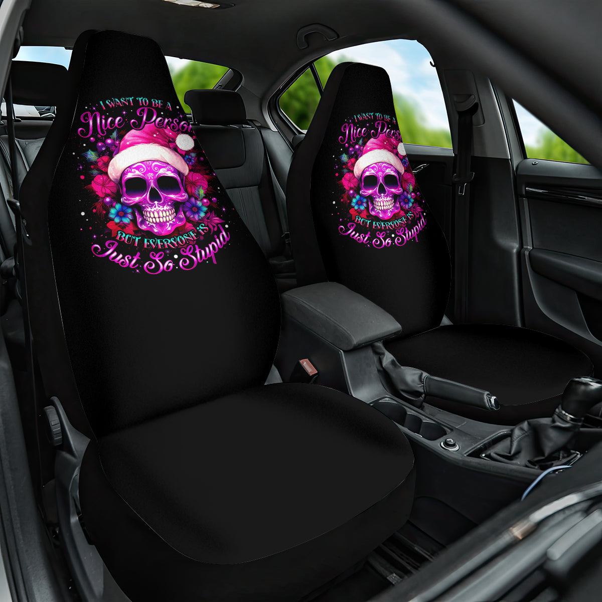 Sugar Skull Santa Car Seat Cover I Wan't To Be A Nice Person But Everyone Is Just So Stupid - Wonder Print Shop