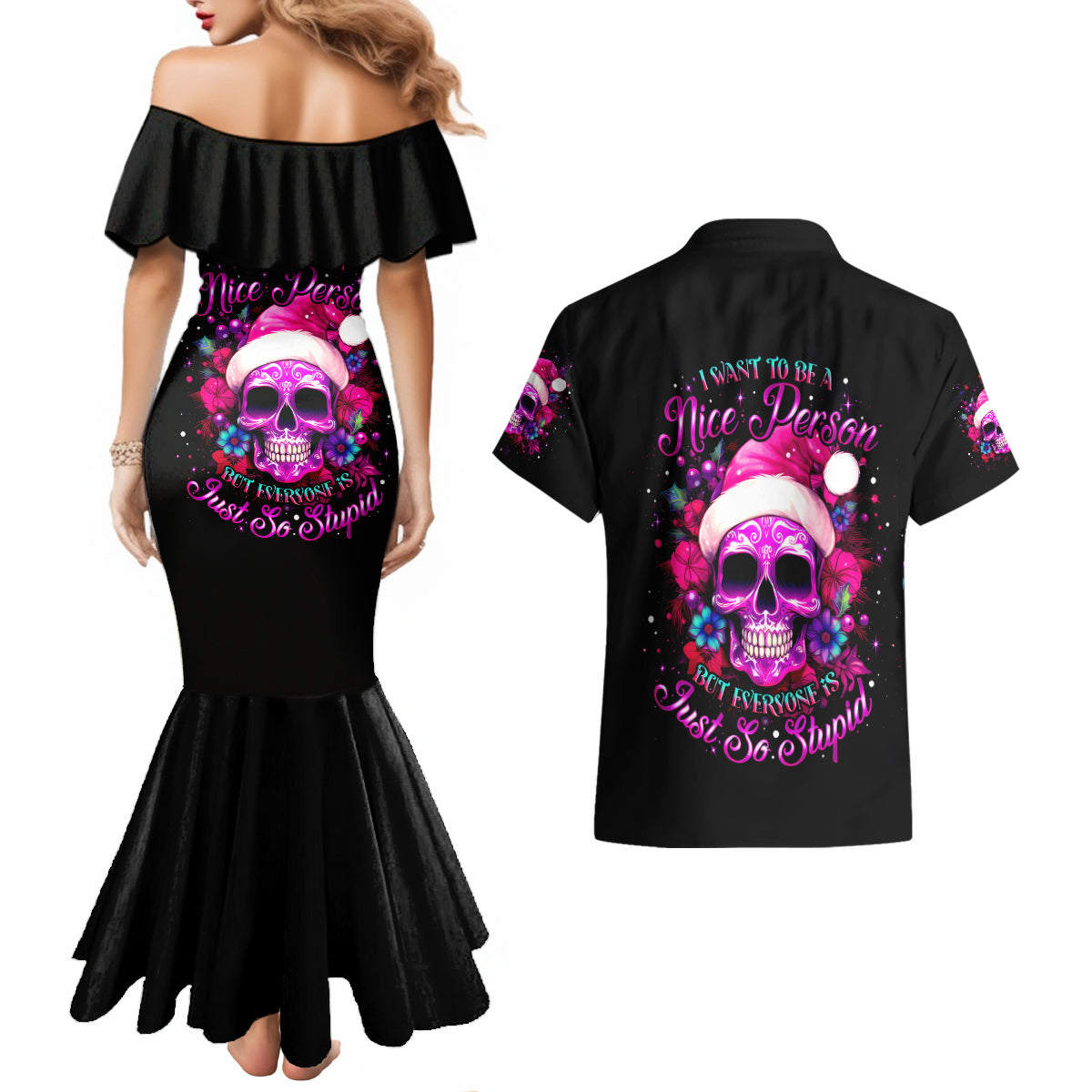 Sugar Skull Santa Couples Matching Mermaid Dress and Hawaiian Shirt I Wan't To Be A Nice Person But Everyone Is Just So Stupid - Wonder Print Shop