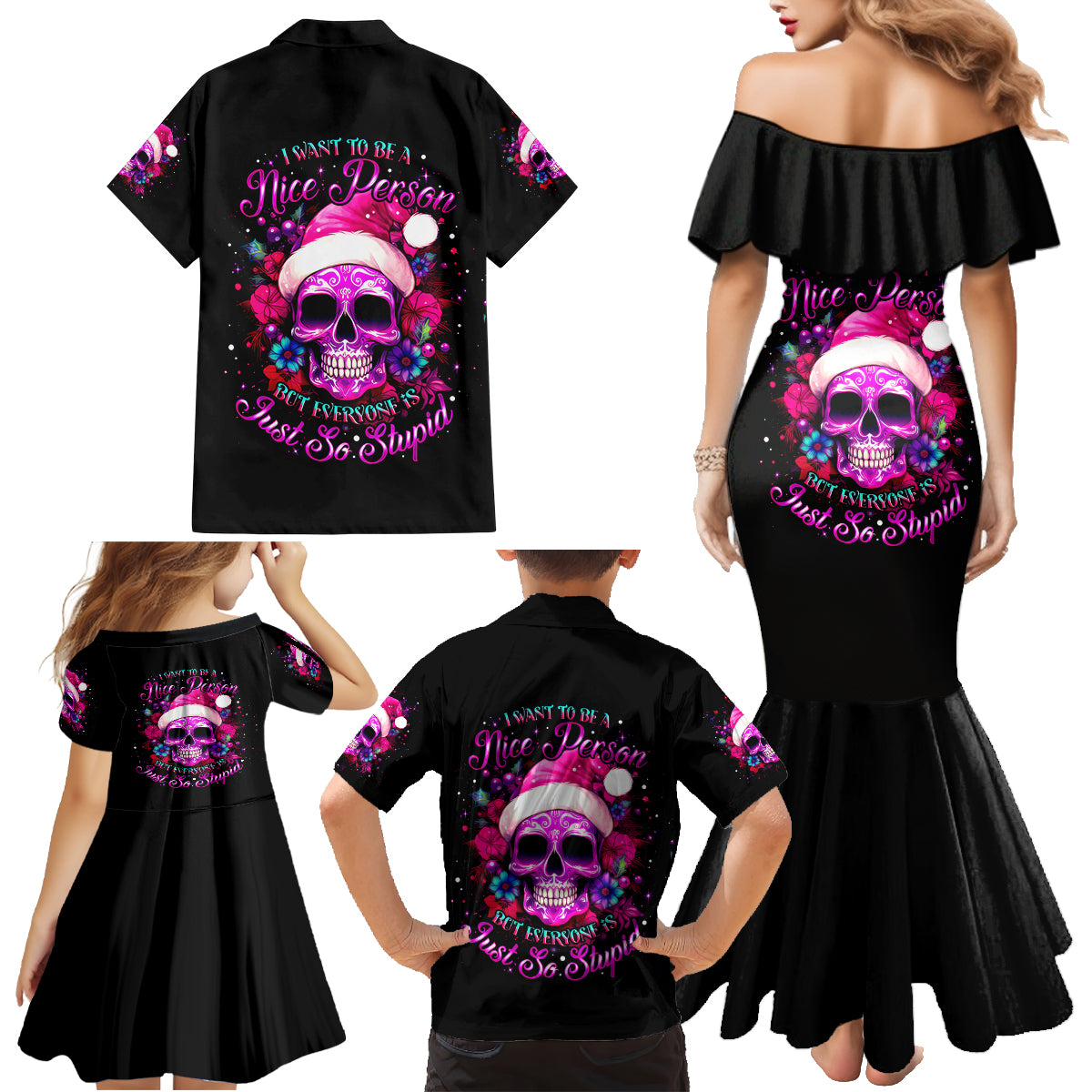 Sugar Skull Santa Family Matching Mermaid Dress and Hawaiian Shirt I Wan't To Be A Nice Person But Everyone Is Just So Stupid - Wonder Print Shop
