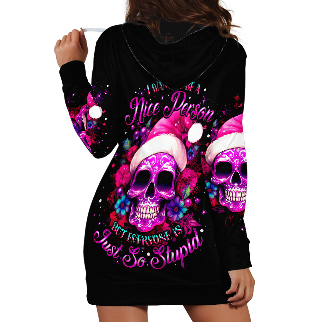 Sugar Skull Santa Hoodie Dress I Wan't To Be A Nice Person But Everyone Is Just So Stupid - Wonder Print Shop