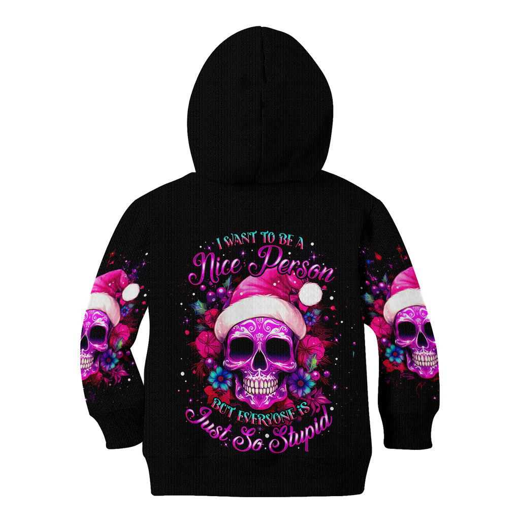 Sugar Skull Santa Kid Hoodie I Wan't To Be A Nice Person But Everyone Is Just So Stupid - Wonder Print Shop
