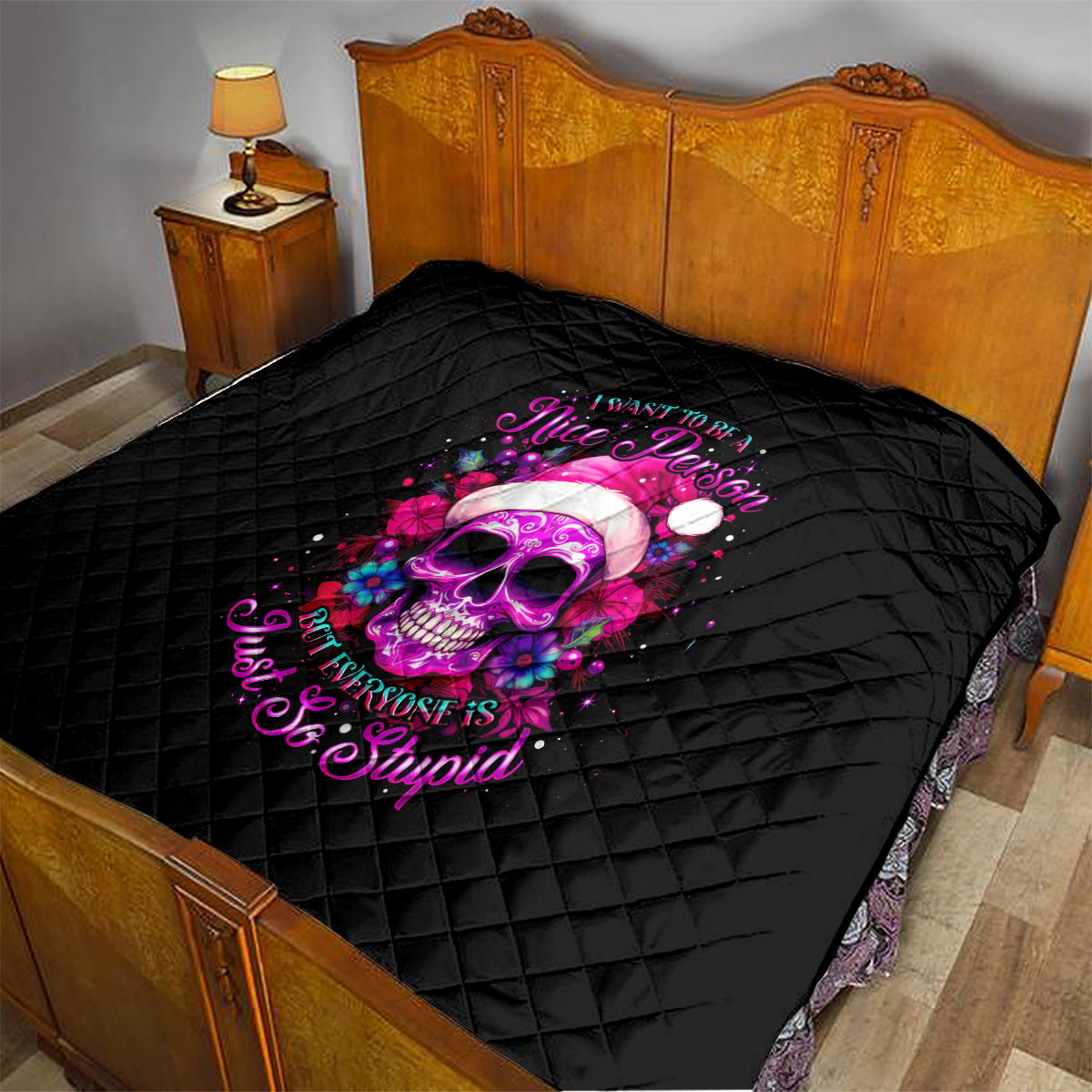 Sugar Skull Santa Quilt I Wan't To Be A Nice Person But Everyone Is Just So Stupid - Wonder Print Shop