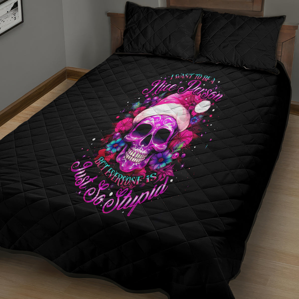 Sugar Skull Santa Quilt Bed Set I Wan't To Be A Nice Person But Everyone Is Just So Stupid - Wonder Print Shop