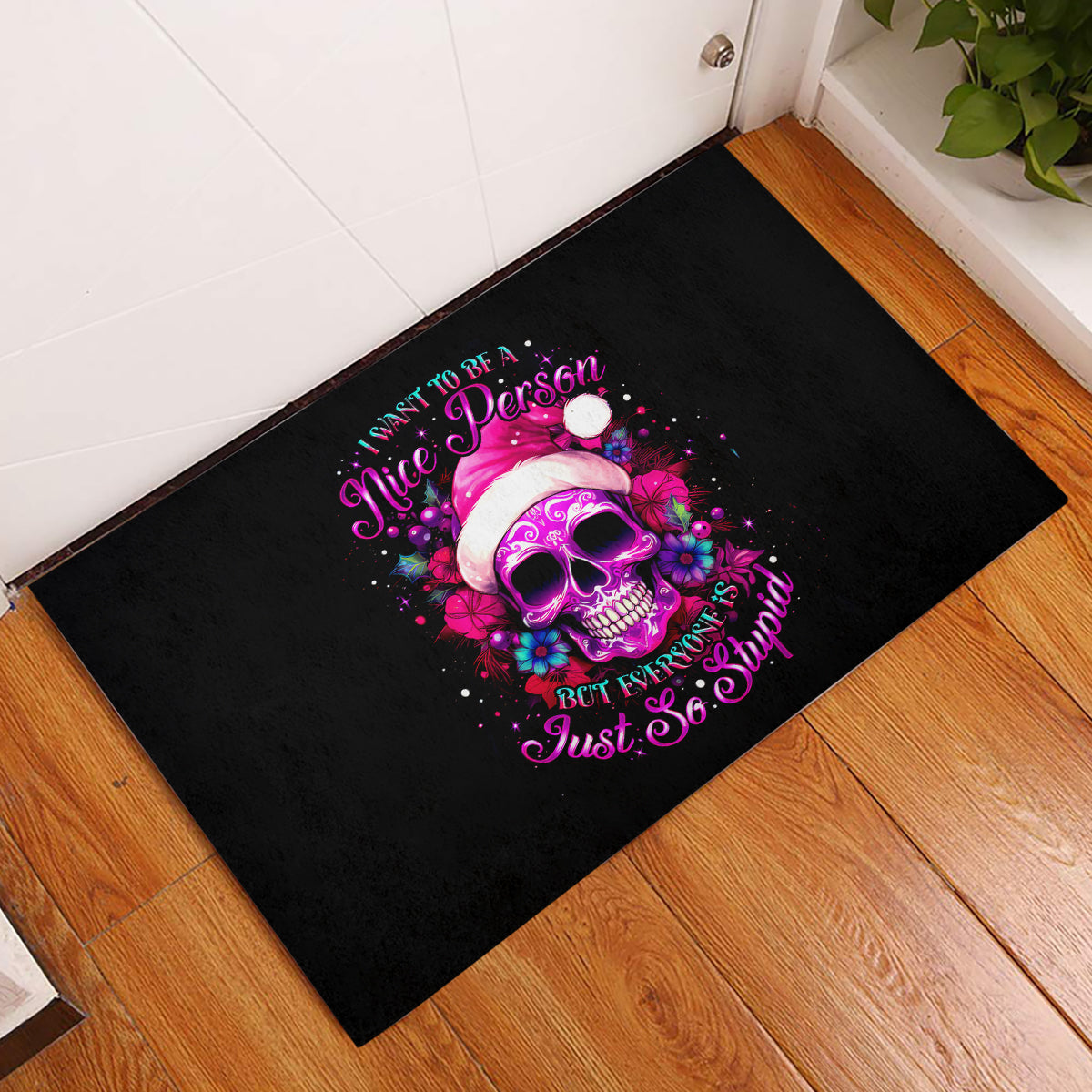 Sugar Skull Santa Rubber Doormat I Wan't To Be A Nice Person But Everyone Is Just So Stupid - Wonder Print Shop