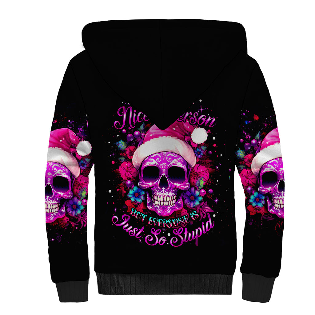 Sugar Skull Santa Sherpa Hoodie I Wan't To Be A Nice Person But Everyone Is Just So Stupid - Wonder Print Shop
