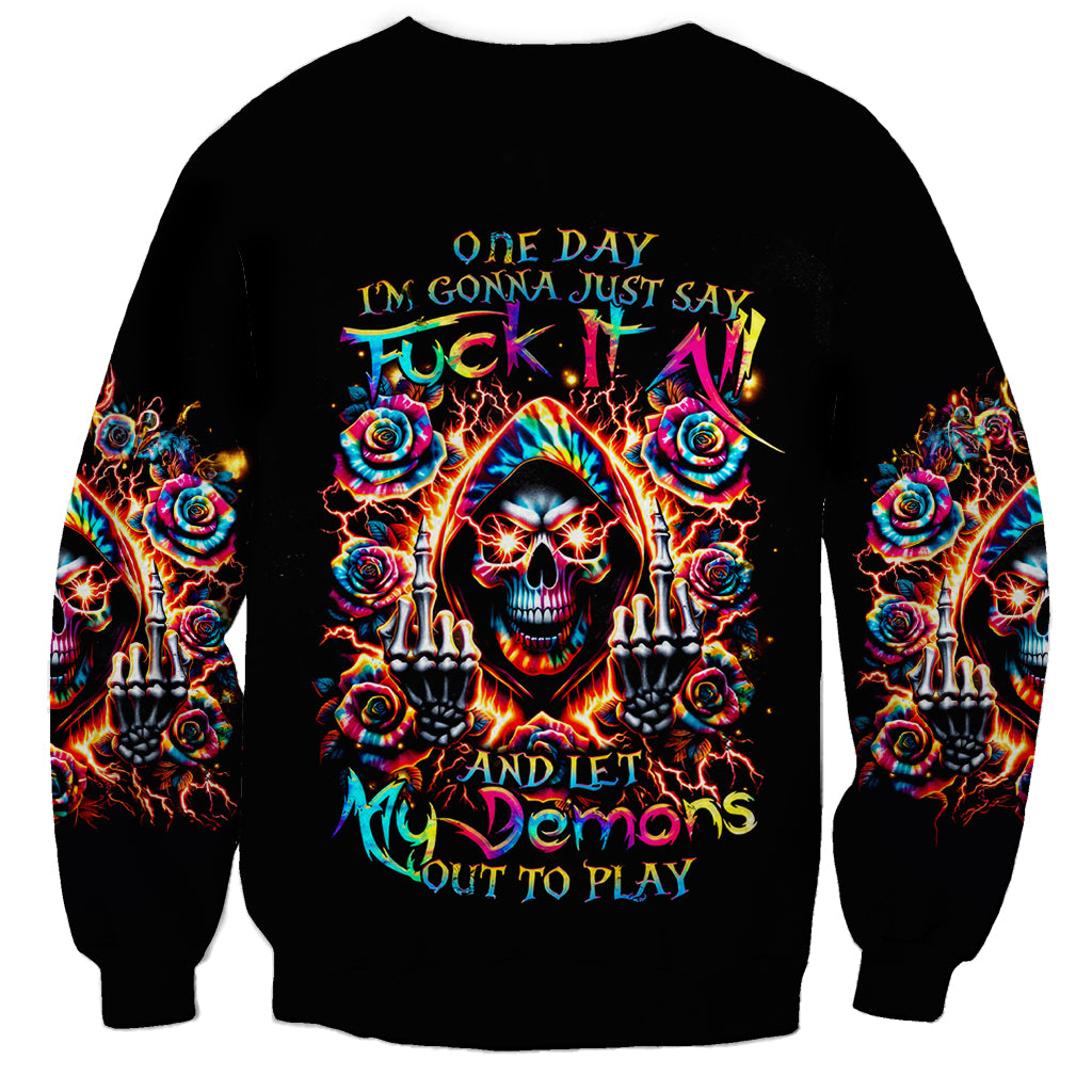 Flower Skull Sweatshirt One Day Say Fuck Itt All And Let My Demons Out - Wonder Print Shop