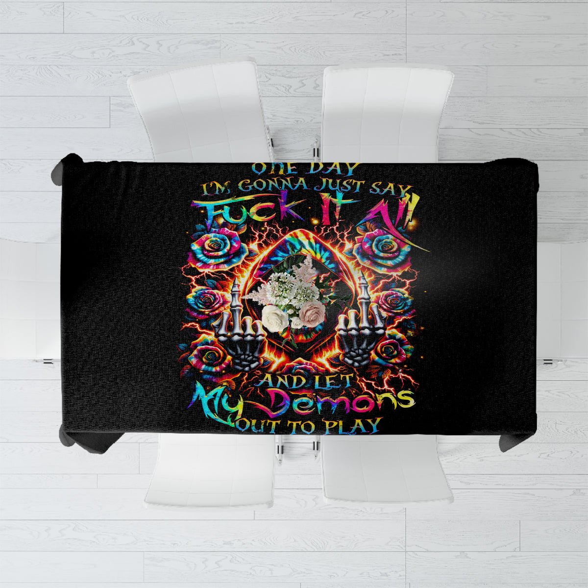 Flower Skull Tablecloth One Day Say Fuck Itt All And Let My Demons Out - Wonder Print Shop