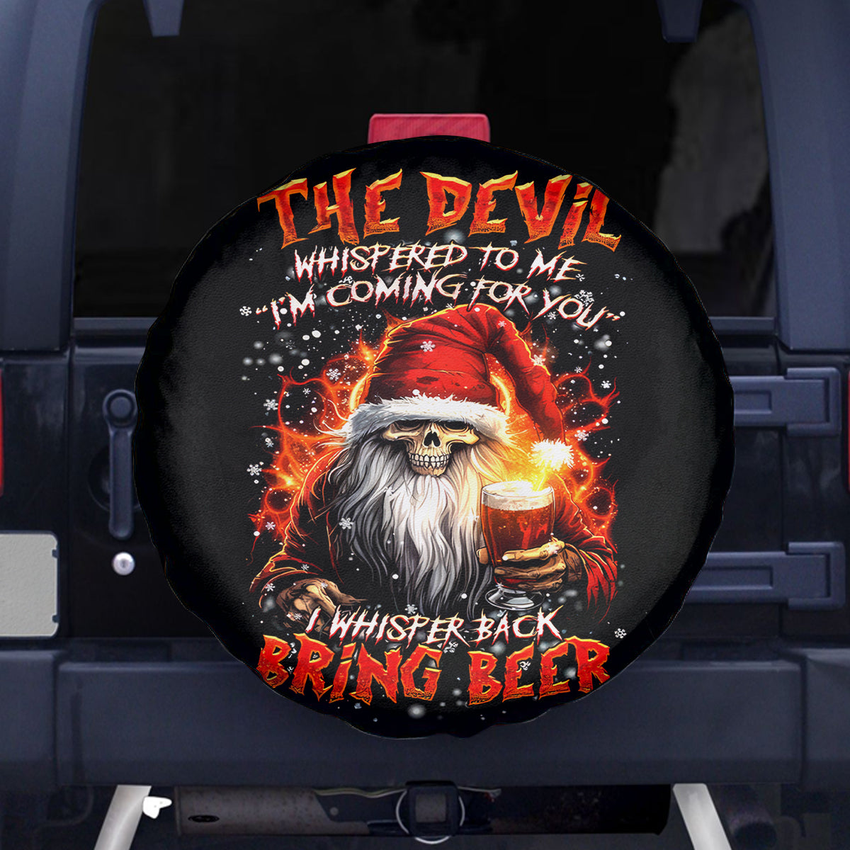 Skeleton Santa Claus Spare Tire Cover The Devil Whispered To Me I'm Coming For You I Whisper Back Bring Beer - Wonder Print Shop