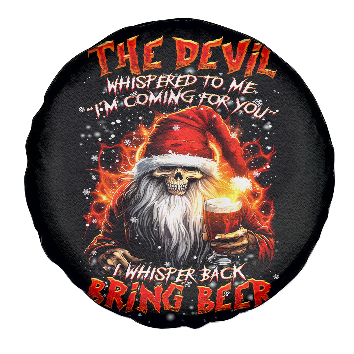 Skeleton Santa Claus Spare Tire Cover The Devil Whispered To Me I'm Coming For You I Whisper Back Bring Beer - Wonder Print Shop