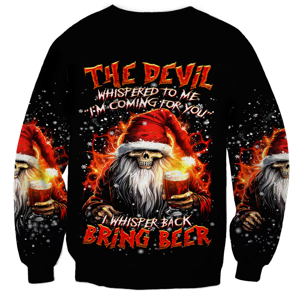 Skeleton Santa Claus Sweatshirt The Devil Whispered To Me I'm Coming For You I Whisper Back Bring Beer - Wonder Print Shop