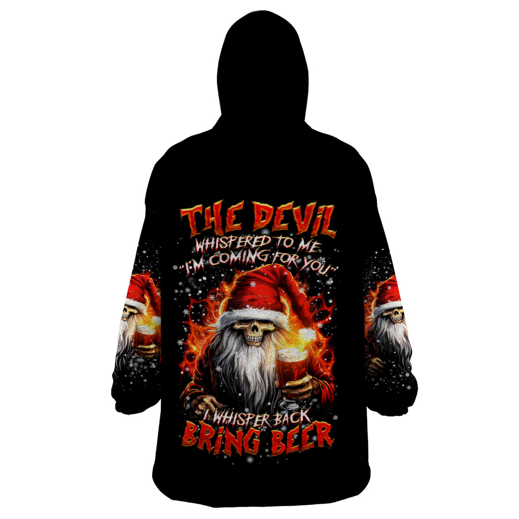 Skeleton Santa Claus Wearable Blanket Hoodie The Devil Whispered To Me I'm Coming For You I Whisper Back Bring Beer - Wonder Print Shop