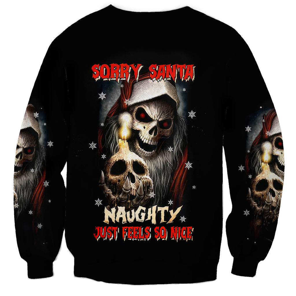 Skeleton Santa Claus Sweatshirt Sorry Santa Naughty Just Feels So Nice - Wonder Print Shop