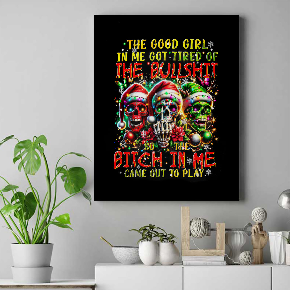 Sugar Skull Santa Canvas Wall Art The Good Girl In Me Got Tired So Bitch In Me Came Out - Wonder Print Shop