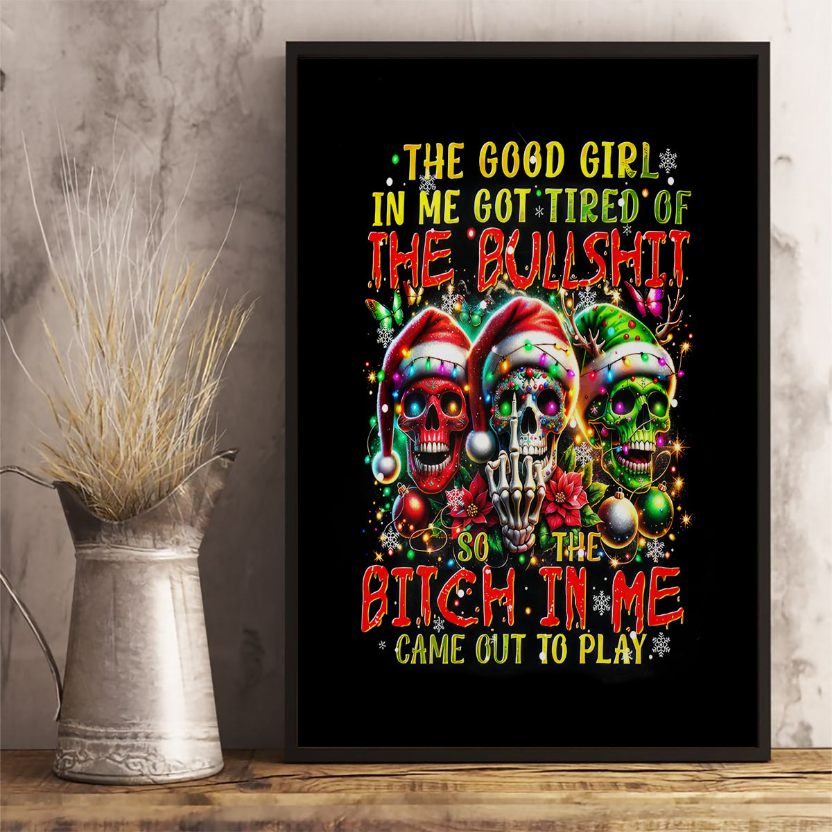 Sugar Skull Santa Canvas Wall Art The Good Girl In Me Got Tired So Bitch In Me Came Out - Wonder Print Shop