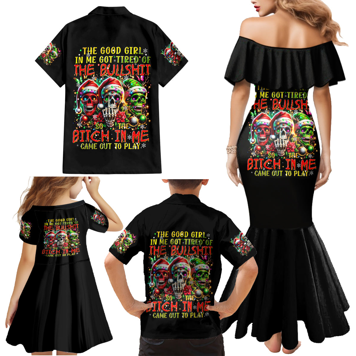 Sugar Skull Santa Family Matching Mermaid Dress and Hawaiian Shirt The Good Girl In Me Got Tired So Bitch In Me Came Out - Wonder Print Shop