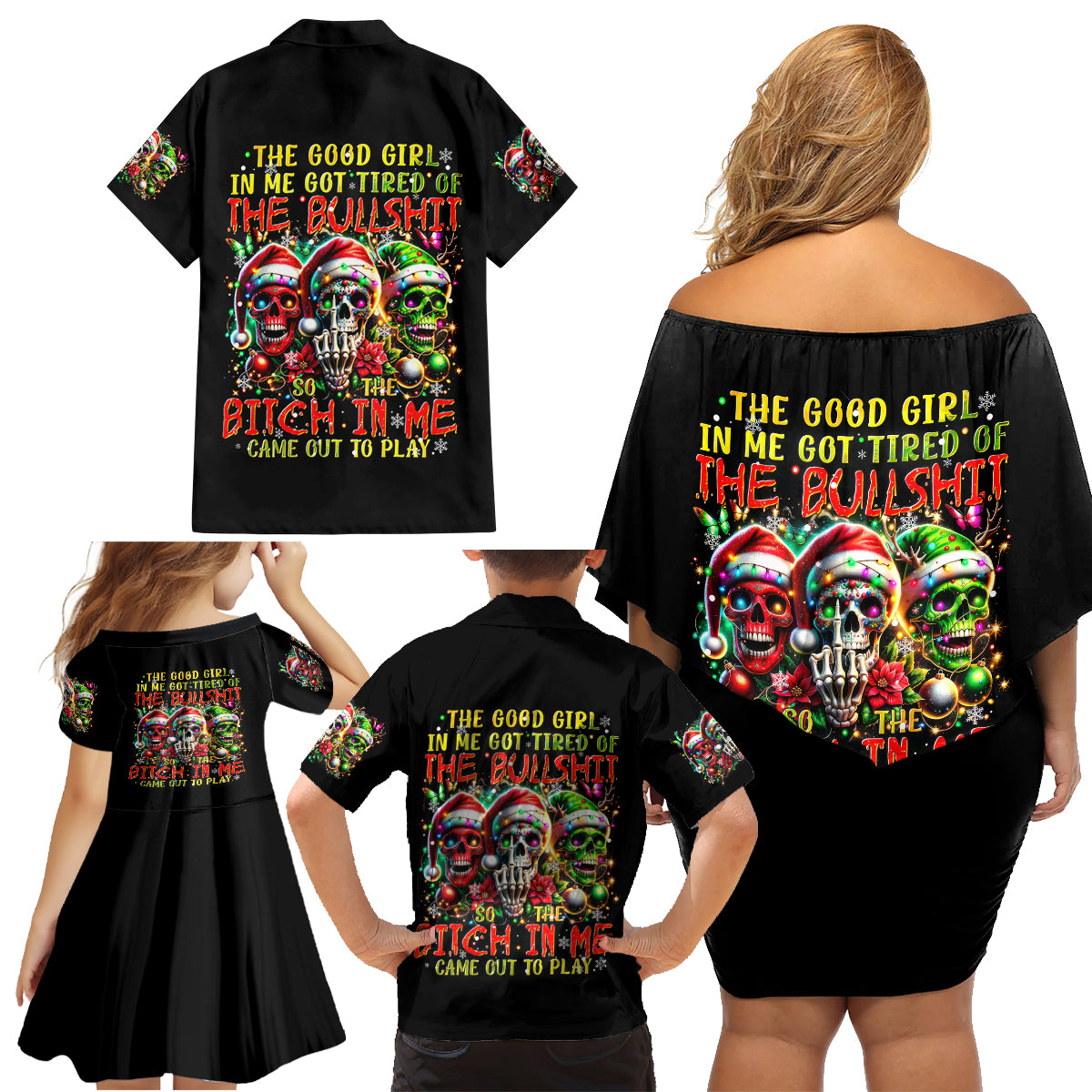 Sugar Skull Santa Family Matching Off Shoulder Short Dress and Hawaiian Shirt The Good Girl In Me Got Tired So Bitch In Me Came Out - Wonder Print Shop