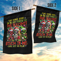 Sugar Skull Santa Garden Flag The Good Girl In Me Got Tired So Bitch In Me Came Out - Wonder Print Shop