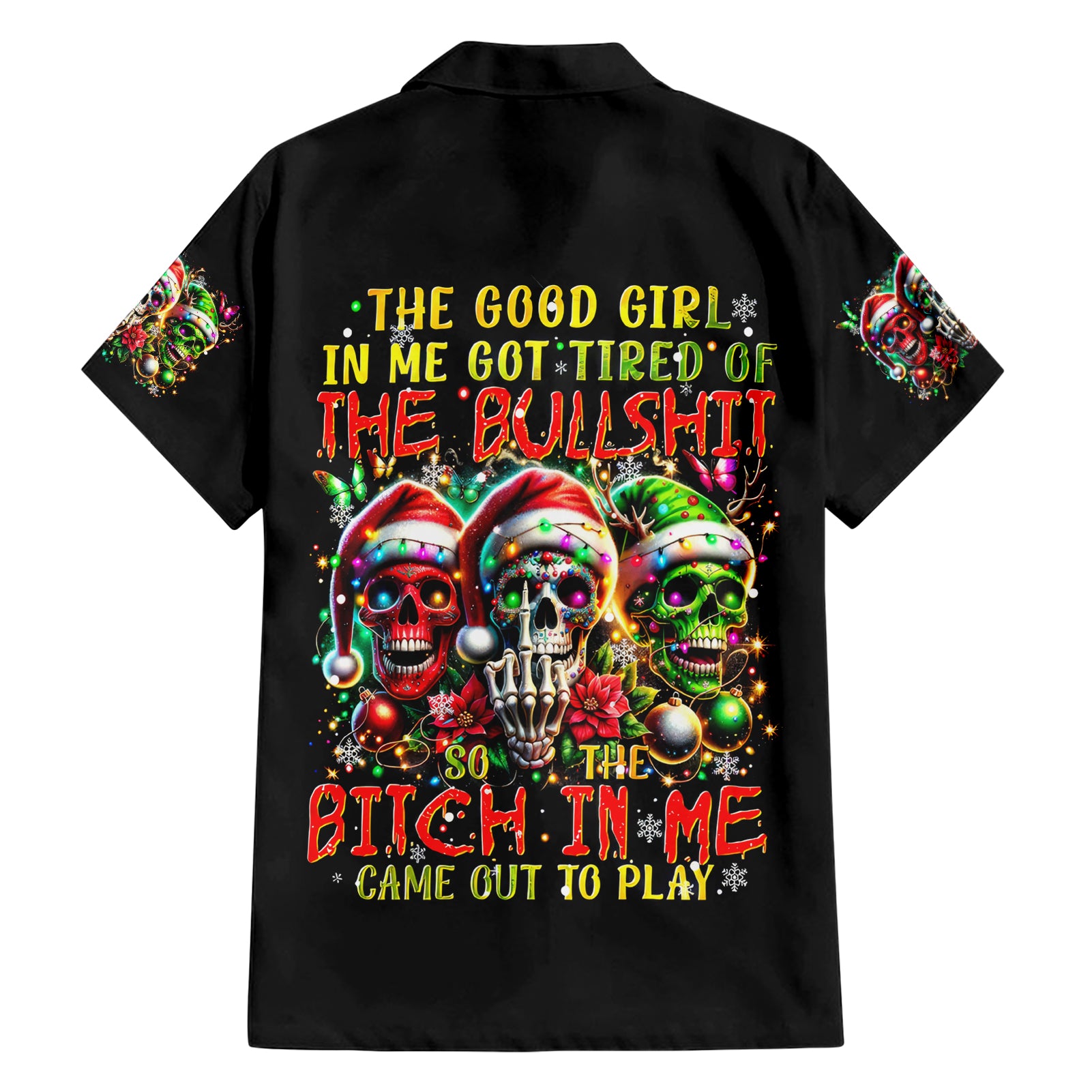 Sugar Skull Santa Hawaiian Shirt The Good Girl In Me Got Tired So Bitch In Me Came Out - Wonder Print Shop