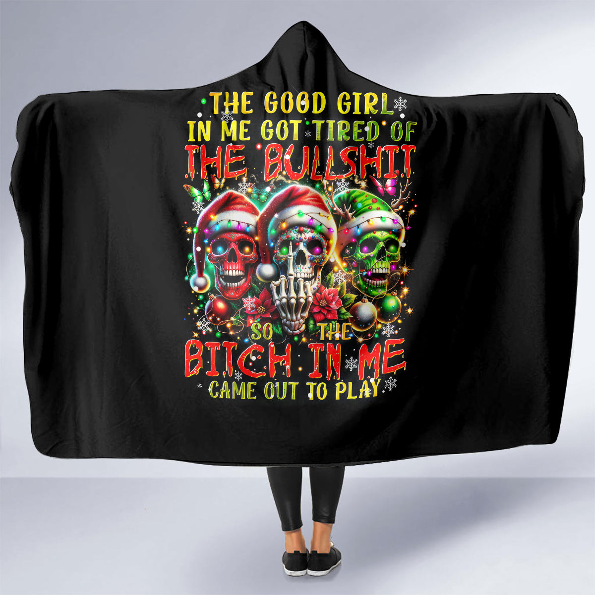 sugar-skull-santa-hooded-blanket-the-good-girl-in-me-got-tired-so-bitch-in-me-came-out
