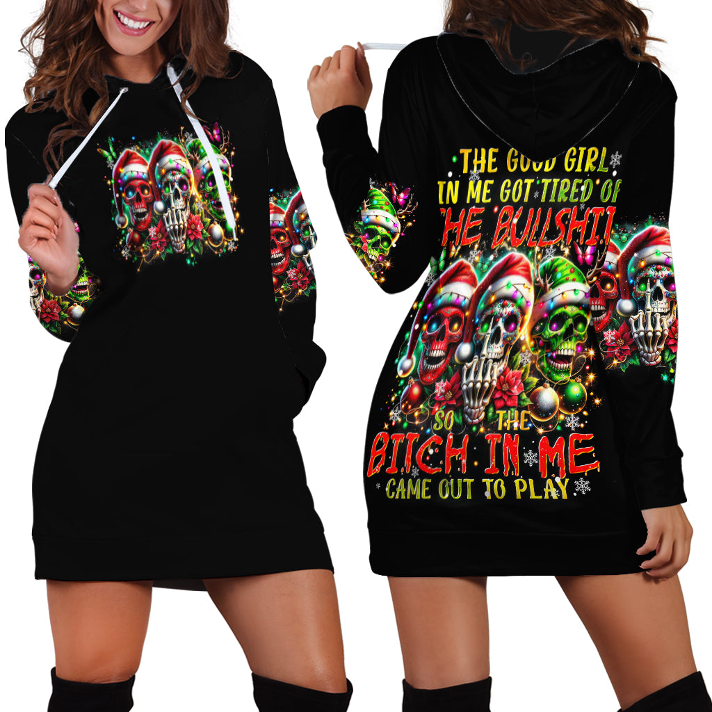 Sugar Skull Santa Hoodie Dress The Good Girl In Me Got Tired So Bitch In Me Came Out - Wonder Print Shop