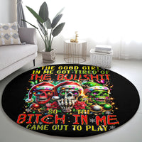 sugar-skull-santa-round-carpet-the-good-girl-in-me-got-tired-so-bitch-in-me-came-out