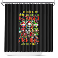 sugar-skull-santa-shower-curtain-the-good-girl-in-me-got-tired-so-bitch-in-me-came-out