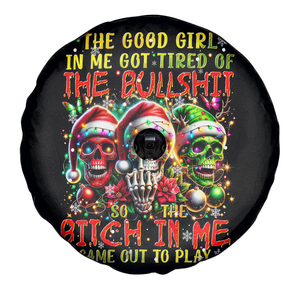 Sugar Skull Santa Spare Tire Cover The Good Girl In Me Got Tired So Bitch In Me Came Out - Wonder Print Shop