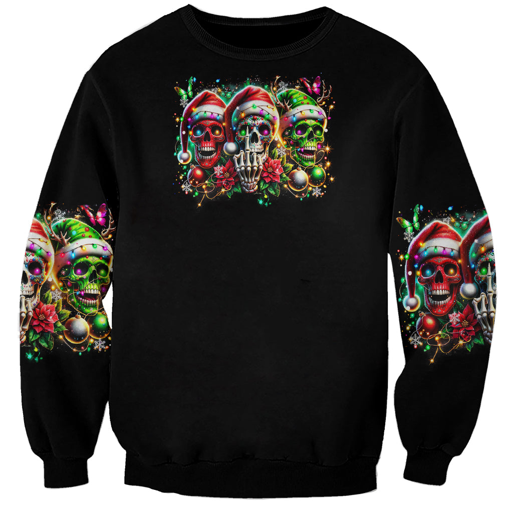 Sugar Skull Santa Sweatshirt The Good Girl In Me Got Tired So Bitch In Me Came Out - Wonder Print Shop