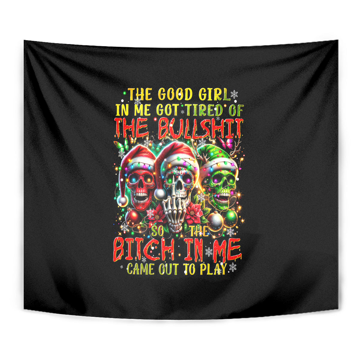 Sugar Skull Santa Tapestry The Good Girl In Me Got Tired So Bitch In Me Came Out - Wonder Print Shop