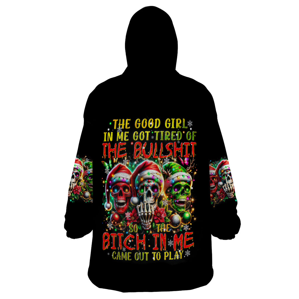 Sugar Skull Santa Wearable Blanket Hoodie The Good Girl In Me Got Tired So Bitch In Me Came Out - Wonder Print Shop
