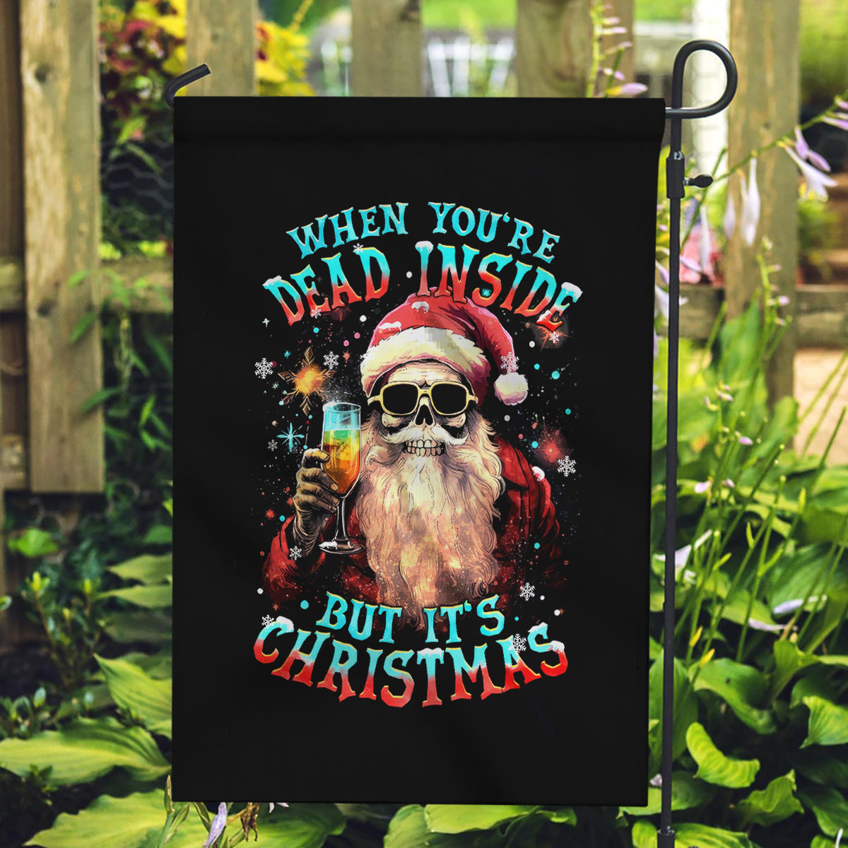 Skeleton Santa Claus Garden Flag Whe You're Dead Inside But It's Christmas - Wonder Print Shop