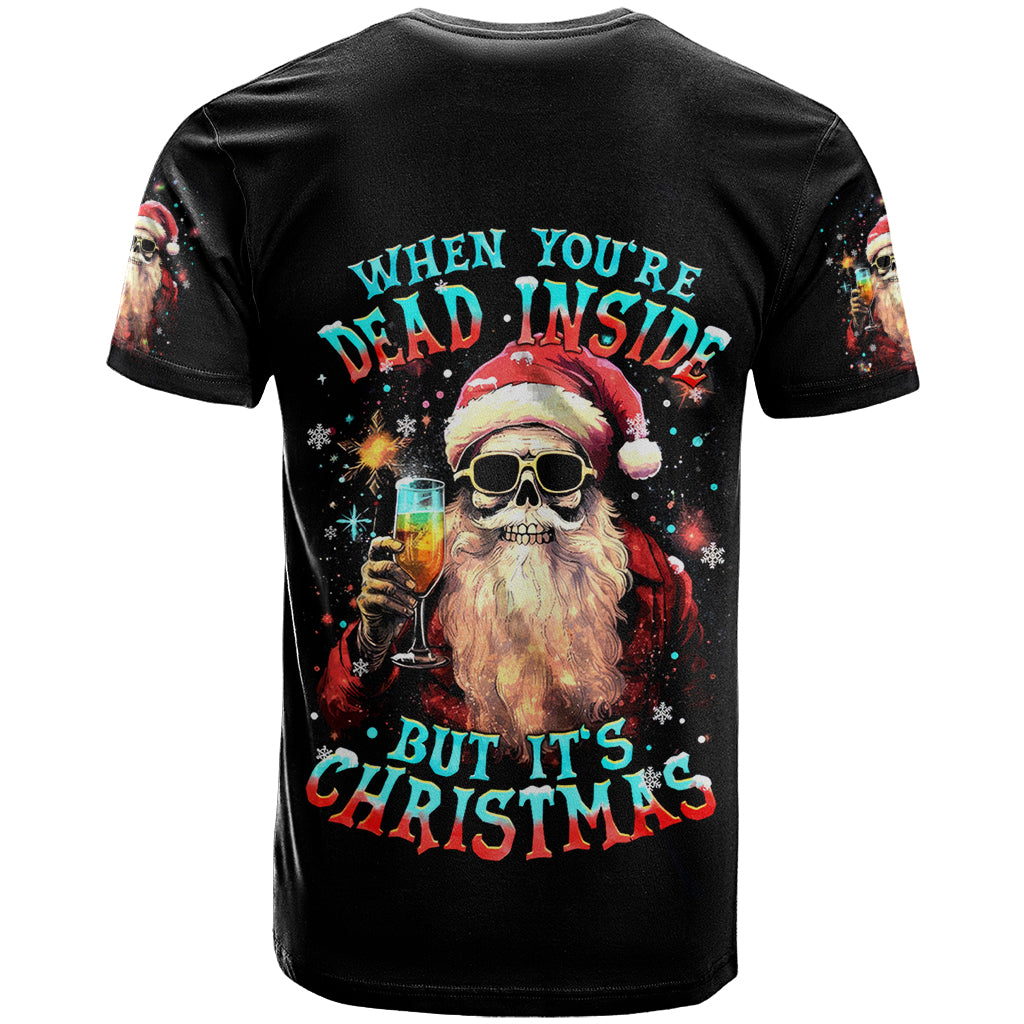 Skeleton Santa Claus T Shirt Whe You're Dead Inside But It's Christmas - Wonder Print Shop