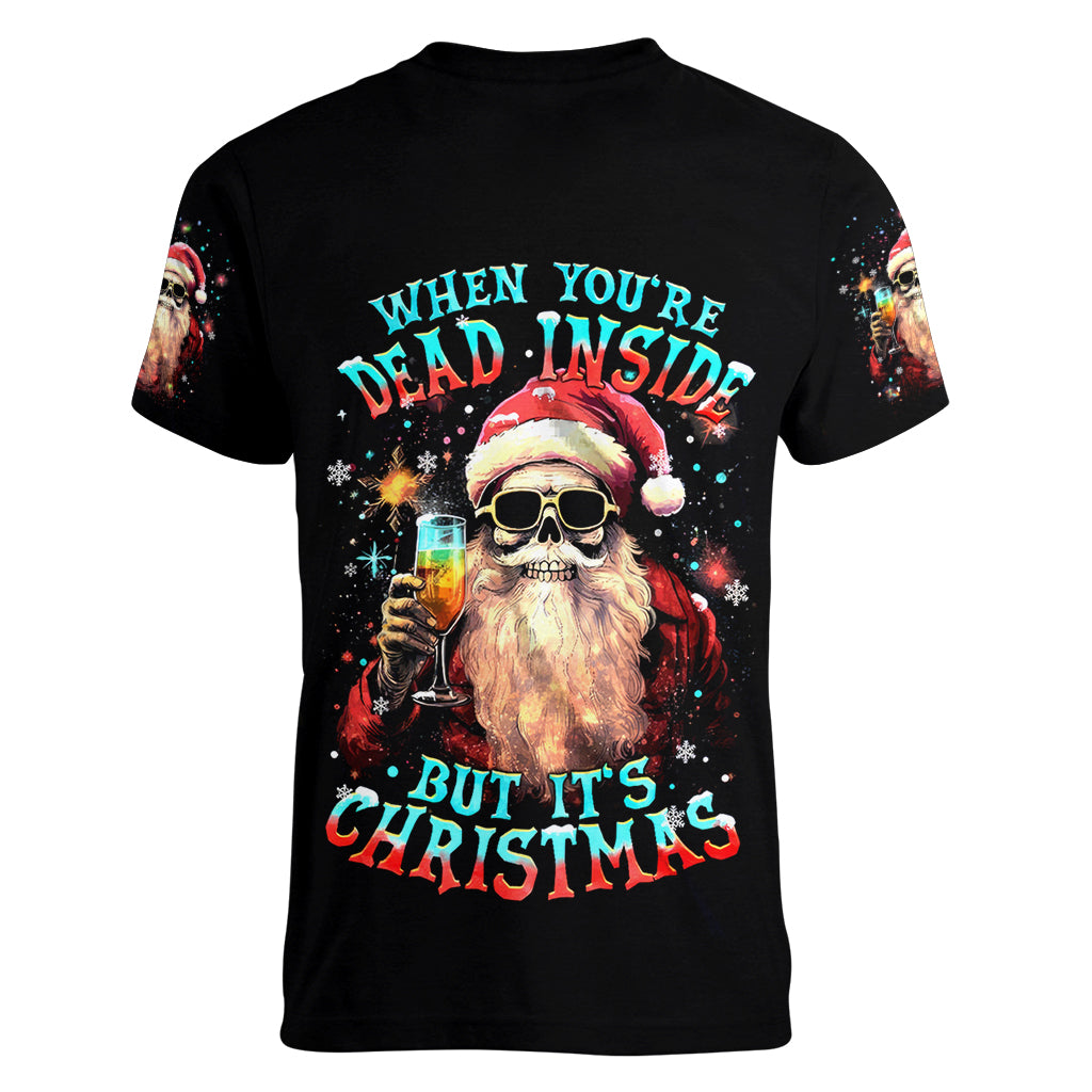 Skeleton Santa Claus Women V Neck T Shirt Whe You're Dead Inside But It's Christmas - Wonder Print Shop