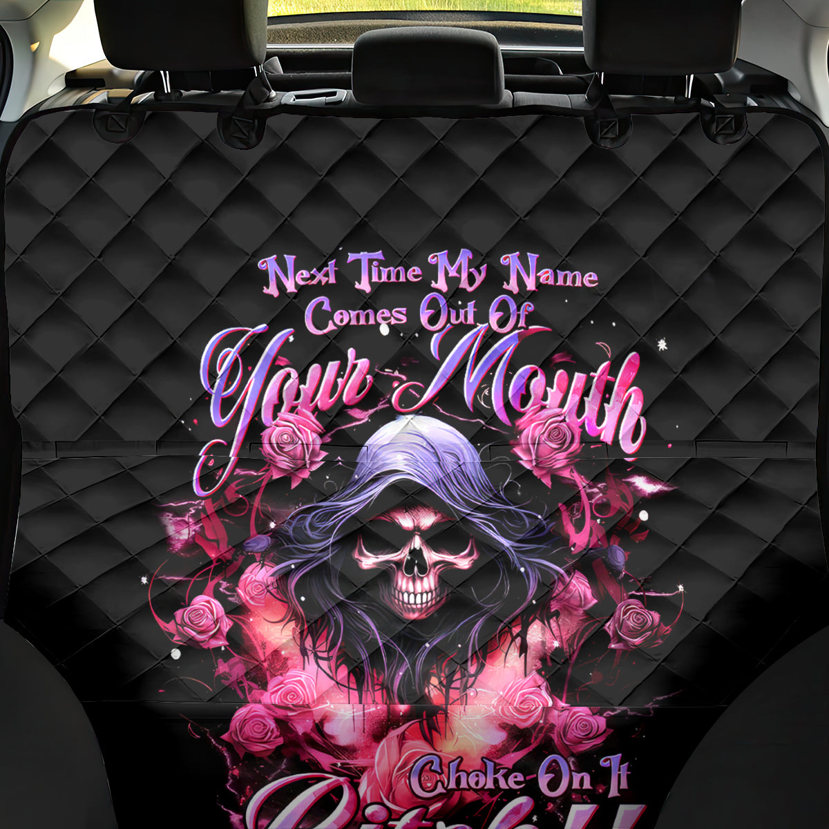 Rose Skull Back Car Seat Cover Next Time My Name Comes Out Of Your Mouth Choke On iT Bitch - Wonder Print Shop