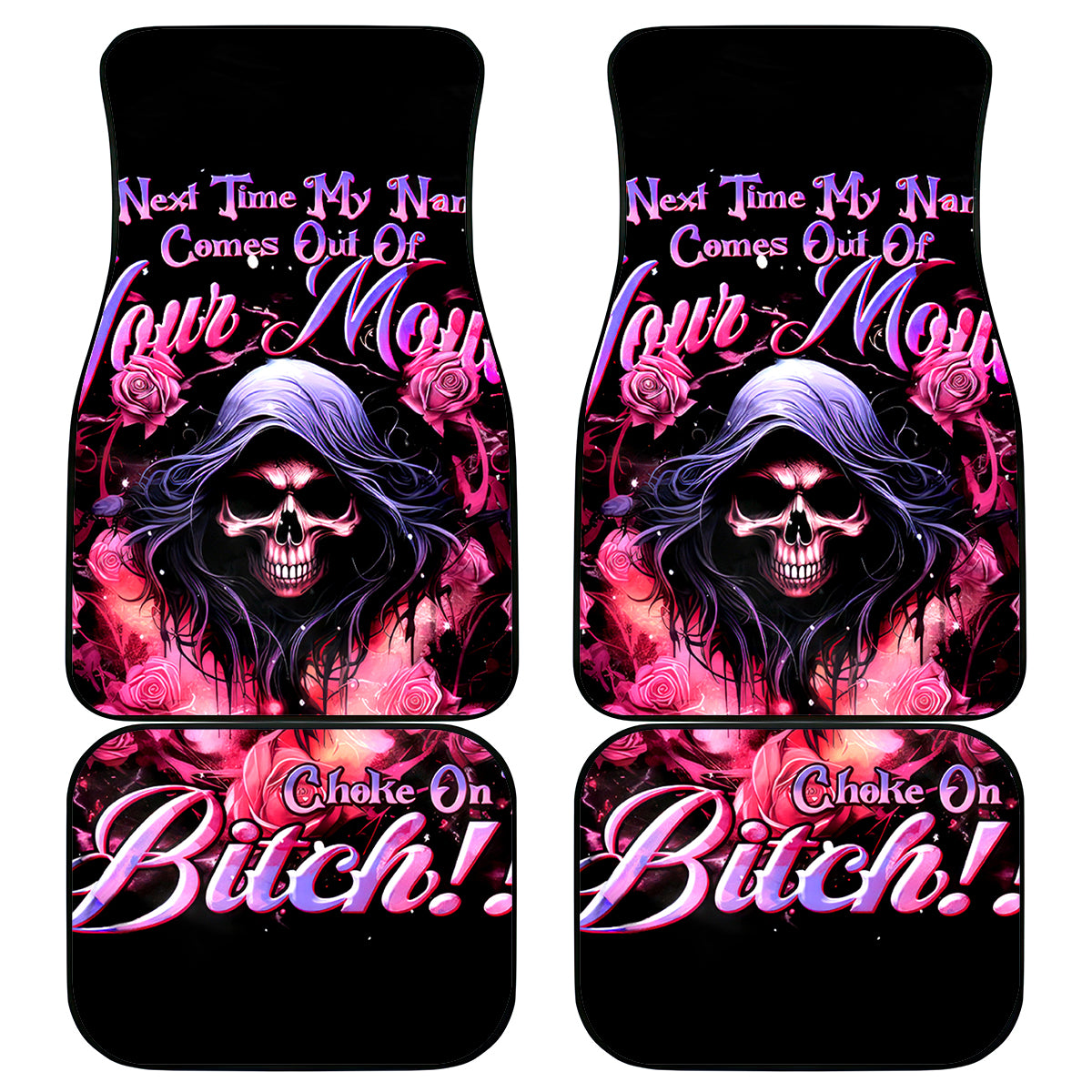 Rose Skull Car Mats Next Time My Name Comes Out Of Your Mouth Choke On iT Bitch - Wonder Print Shop