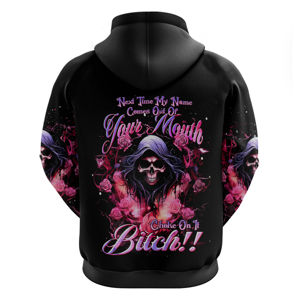 Rose Skull Hoodie Next Time My Name Comes Out Of Your Mouth Choke On iT Bitch - Wonder Print Shop