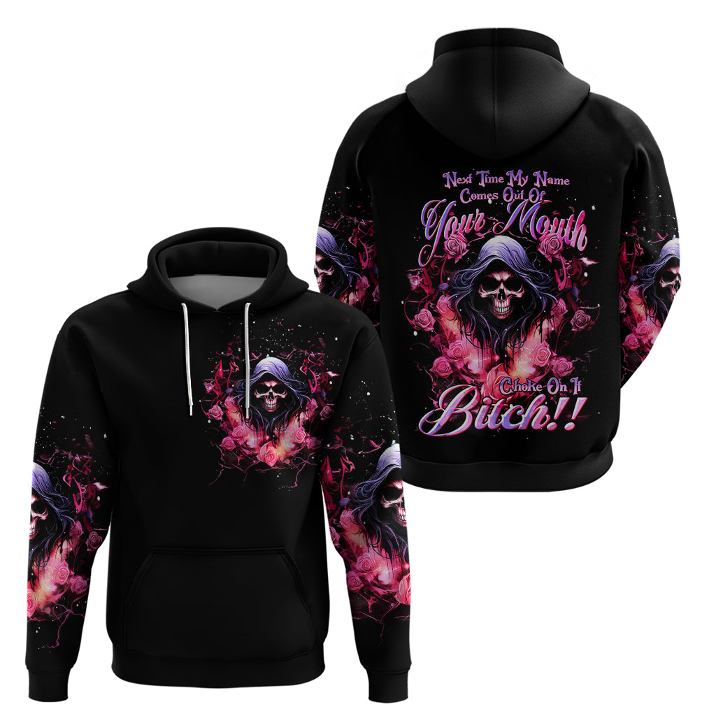 Rose Skull Hoodie Next Time My Name Comes Out Of Your Mouth Choke On iT Bitch - Wonder Print Shop