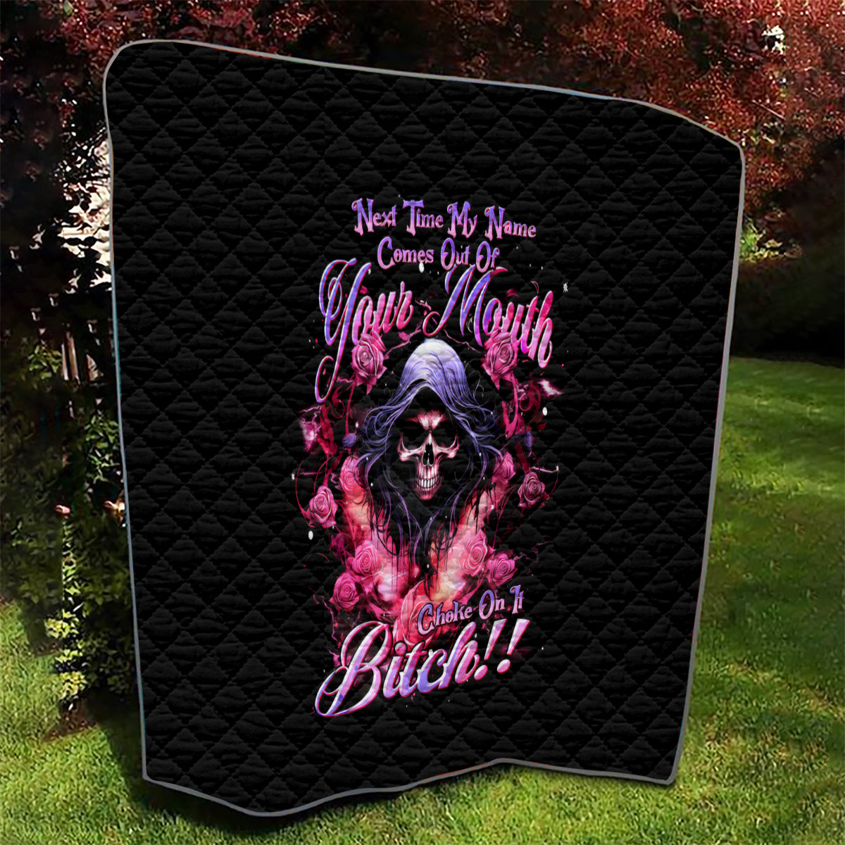 Rose Skull Quilt Next Time My Name Comes Out Of Your Mouth Choke On iT Bitch - Wonder Print Shop