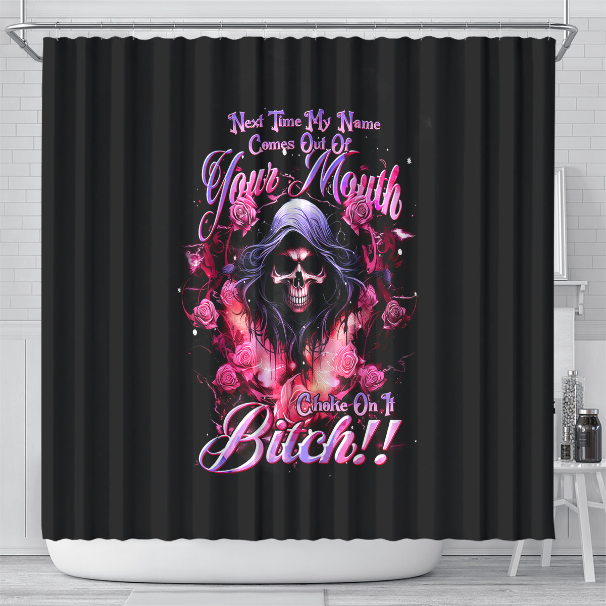 rose-skull-shower-curtain-next-time-my-name-comes-out-of-your-mouth-choke-on-it-bitch