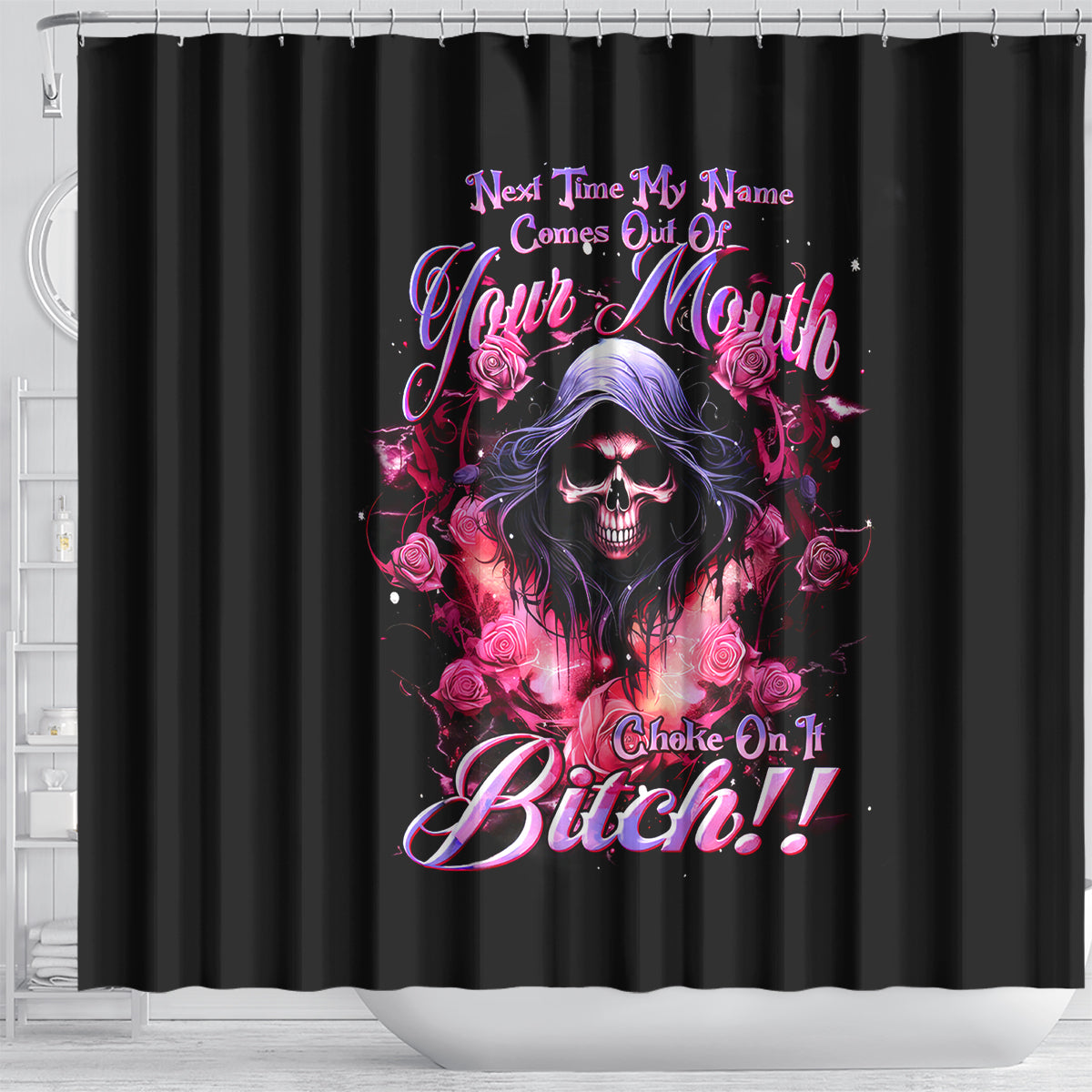rose-skull-shower-curtain-next-time-my-name-comes-out-of-your-mouth-choke-on-it-bitch