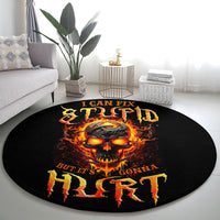 flame-skull-round-carpet-i-can-fix-stupid-but-that-hurt