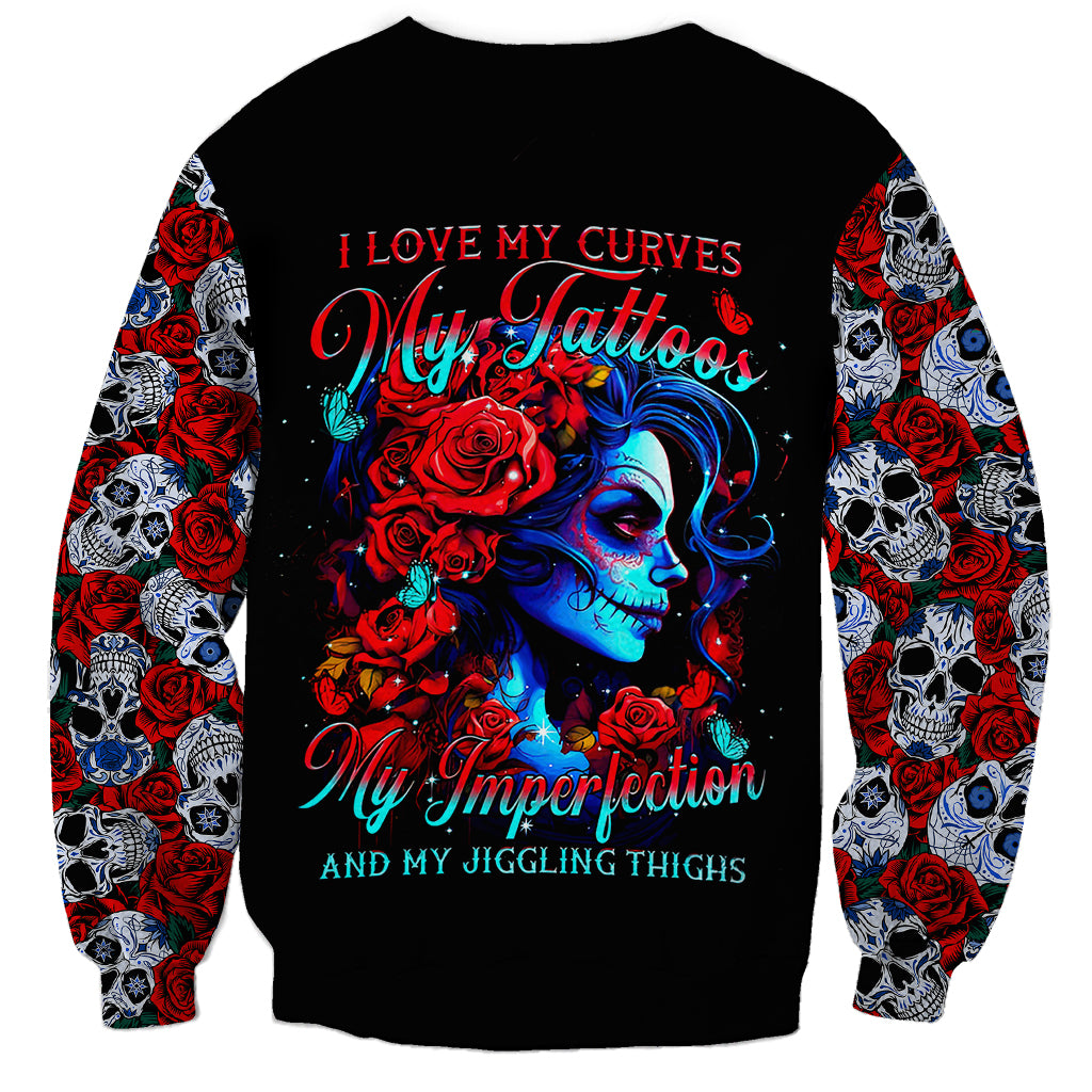 Skull Rose Sweatshirt I Love My Curve My Tattoo My Imperfection - Wonder Print Shop