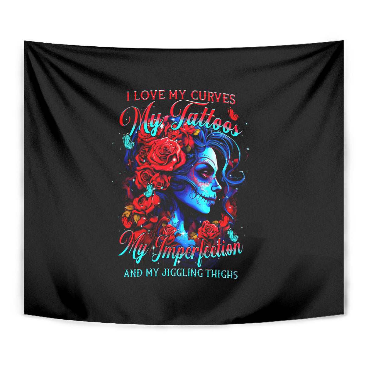 Skull Rose Tapestry I Love My Curve My Tattoo My Imperfection - Wonder Print Shop