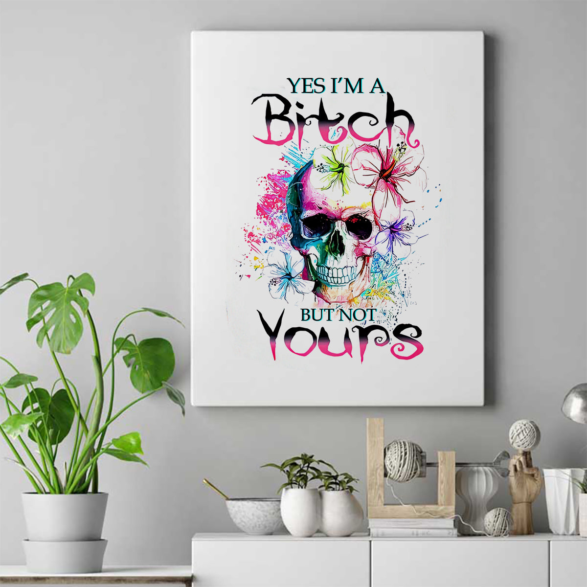 Watercolor Skull Canvas Wall Art Yes I'm Bitch But Not Your - Wonder Print Shop