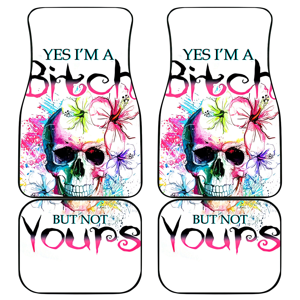 Watercolor Skull Car Mats Yes I'm Bitch But Not Your - Wonder Print Shop