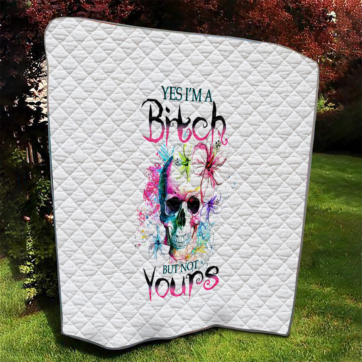 Watercolor Skull Quilt Yes I'm Bitch But Not Your - Wonder Print Shop