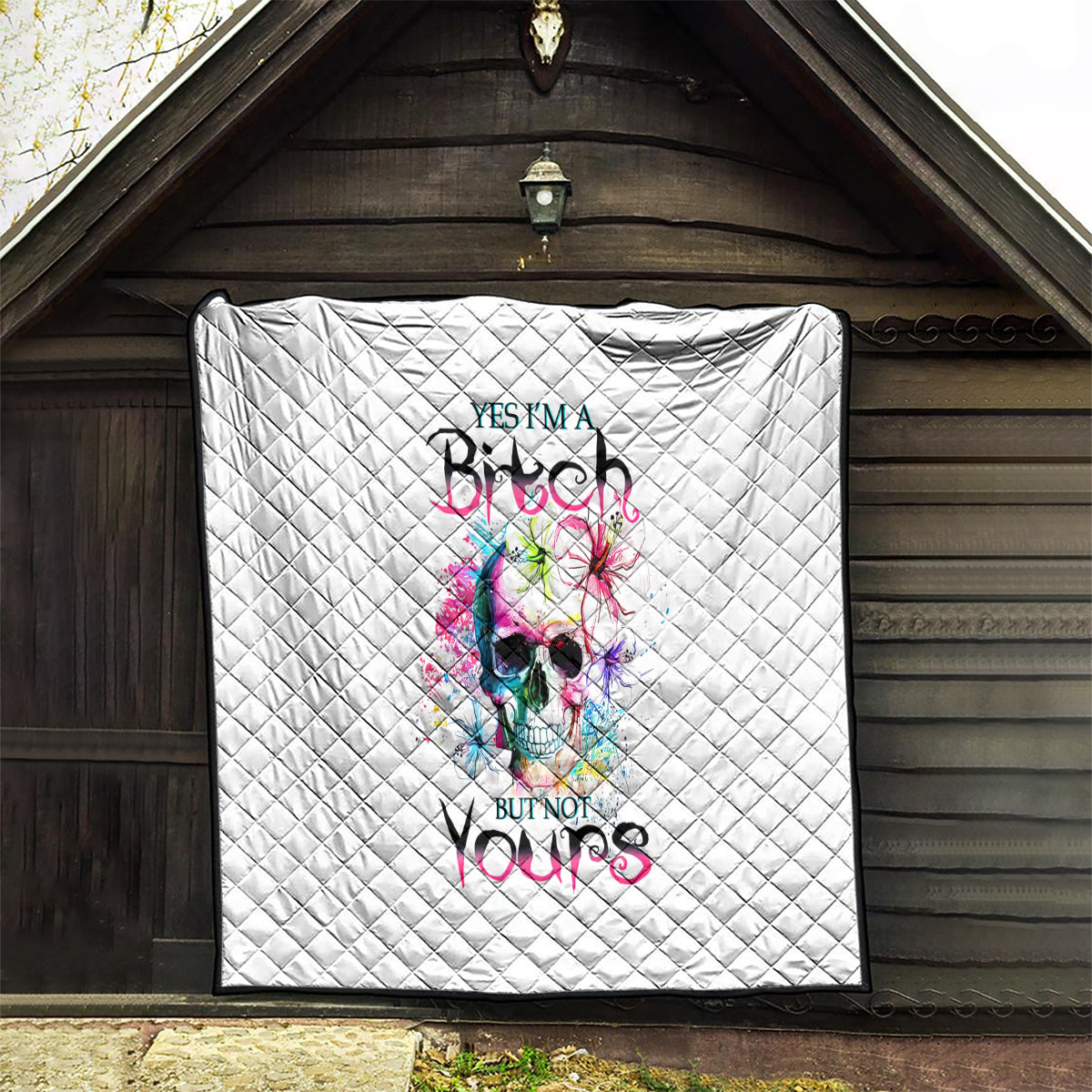 Watercolor Skull Quilt Yes I'm Bitch But Not Your - Wonder Print Shop