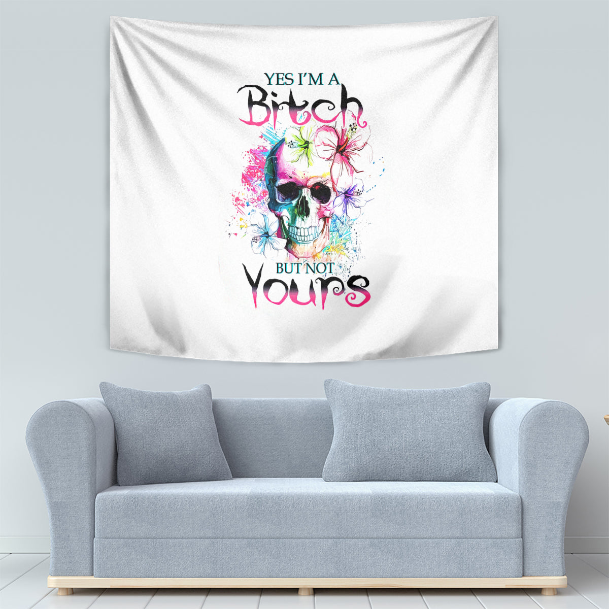 Watercolor Skull Tapestry Yes I'm Bitch But Not Your - Wonder Print Shop