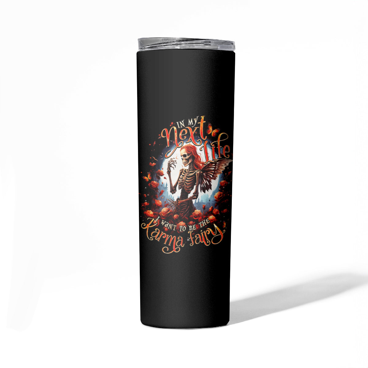 Fairy Skull Skinny Tumbler In Next Life I Want To Be The Karma Fairy - Wonder Print Shop